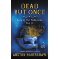 Dead But Once: Saga of the Redeemed: Book III - Mass Market Paperbound