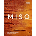 Miso: From Japanese Classics to Everyday Umami - Hardcover