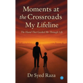 Moments at the Crossroads: My Lifeline - Paperback