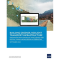 Building Greener, Resilient Transport Infrastructure: Innovating with Artificial Intelligence and Digital Twins in Road Design in Uzbekistan - Paperback