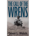 The Call of the Wrens - Library Binding