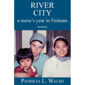 River City a Nurse's Year in Vietnam - Paperback