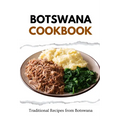 Botswana Cookbook: Traditional Recipes from Botswana - Paperback
