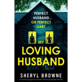My Loving Husband: A completely gripping and totally addictive psychological thriller - Paperback