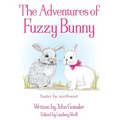 The Adventures of Fuzzy Bunny: Easter by northwest - Hardcover