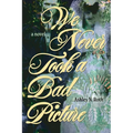 We Never Took a Bad Picture - Paperback