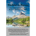 Faithful to Nature: Paul Tillich and the Spiritual Roots of Environmental Ethics - Paperback