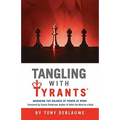 Tangling with Tyrants: Managing the Balance of Power at Work: Effective Communication and Behavior Management for the Toxic Workplace Bad Boss, Bad Ma - Paperback