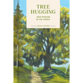 Pocket Nature: Tree Hugging: Seek Wisdom in the Forest - Hardcover