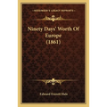 Ninety Days' Worth Of Europe (1861) - Paperback