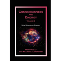Consciousness and Energy, Vol. 2: New Worlds of Energy - Paperback
