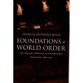 Foundations of World Order: The Legalist Approach to International Relations, 1898-1922 - Paperback