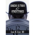 Someday Is Today and Other Stories: An Anthology - Paperback