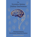 The Eccentric Genius Habitat Intervention: Interior Design for Highly Sensitive People - Paperback
