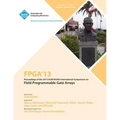 FPGA 13 Proceedings of the 2013 ACM/Sigda International Symposium on Field Programmable Gate Arrays - Paperback