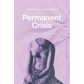 Permanent Crisis: The Humanities in a Disenchanted Age - Paperback