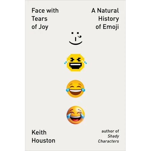 Face with Tears of Joy: A Natural History of Emoji - Paperback