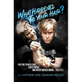 What Happened to Your Hair?: How We Played Loud... Loved Proud... and Never Backed Down... Together - Hardcover