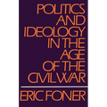 Politics and Ideology in the Age of the Civil War - Paperback