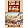 Bleeding Kansas, Bleeding Missouri: The Long Civil War on the Border - Paperback