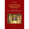 A Fundamental Theology of the Priesthood: Proceedings of the Symposium Sponsored by the Center for Research and Anthropology of Vocations, Volume 1 - Paperback