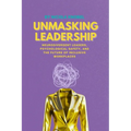 Unmasking Leadership: Neurodivergent Leaders, Psychological Safety, and the Future of Inclusive Workplaces - Paperback