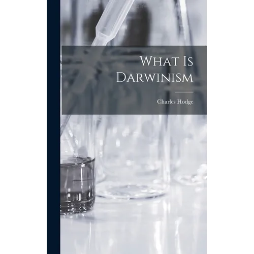 What is Darwinism - Hardcover