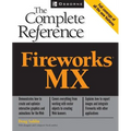 Fireworks (R) MX: The Complete Reference - Paperback