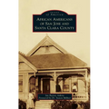 African Americans of San Jose and Santa Clara County - Hardcover