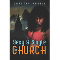 Sexy & Single In Church - Paperback