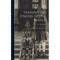 Training the Fingers to Feel Braille: Notes and Key to the Braille Edition - Hardcover