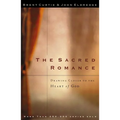 The Sacred Romance: Drawing Closer to the Heart of God - Paperback