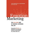 Emotion Marketing: The Hallmark Way of Winning Customers for Life - Hardcover