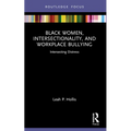 Black Women, Intersectionality, and Workplace Bullying: Intersecting Distress - Paperback