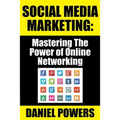 Social Media Marketing: Mastering The Power of Online Networking - Paperback
