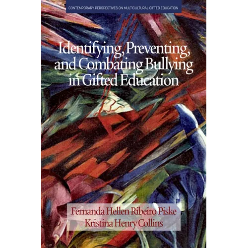 Identifying, Preventing and Combating Bullying in Gifted Education - Hardcover
