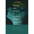 Inside the World of Climate Change Skeptics - Hardcover