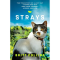 Strays: The True Story of a Lost Cat, a Homeless Man, and Their Journey Across America - Paperback