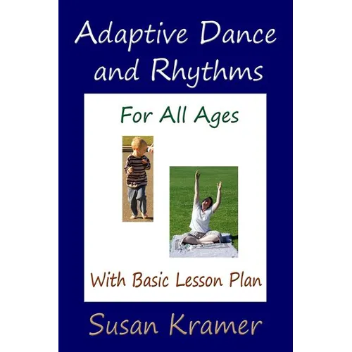Adaptive Dance and Rhythms For All Ages With Basic Lesson Plan - Paperback