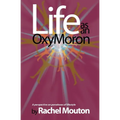 Life as an OxyMoron: A Perspective on Paradoxes of Lifestyle - Paperback