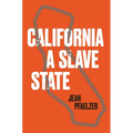 California, a Slave State - Hardcover