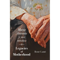 Maria Antonia y sus retoños: Legacies of Motherhood - Paperback