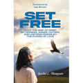 Set Free; From the Grip of Grief, Bitterness, Anger, Hatred, and Unforgiveness by the Power of Love - Paperback