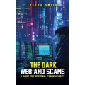 The Dark Web and Scams - Hardcover