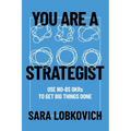 You Are A Strategist: Use No-BS OKRs to Get Big Things Done - Paperback