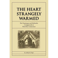 The Heart Strangely Warmed: The Chautauqua and Methodist Campgrounds at Plainville, Connecticut - Paperback