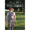 Keep On Walking: An Autobiography by Rebekah R. Williams - Paperback