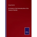 An Analysis of the Domesday Book of the Country of Norfolk - Paperback