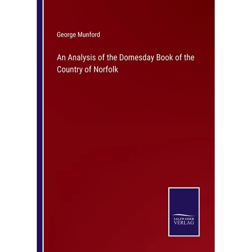An Analysis of the Domesday Book of the Country of Norfolk - Paperback