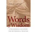 Words of Wisdom: A Philosophical Dictionary for the Perennial Tradition - Paperback
